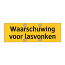 Waarschuwing voor lasvonken
