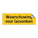 Waarschuwing voor lasvonken