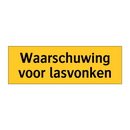 Waarschuwing voor lasvonken