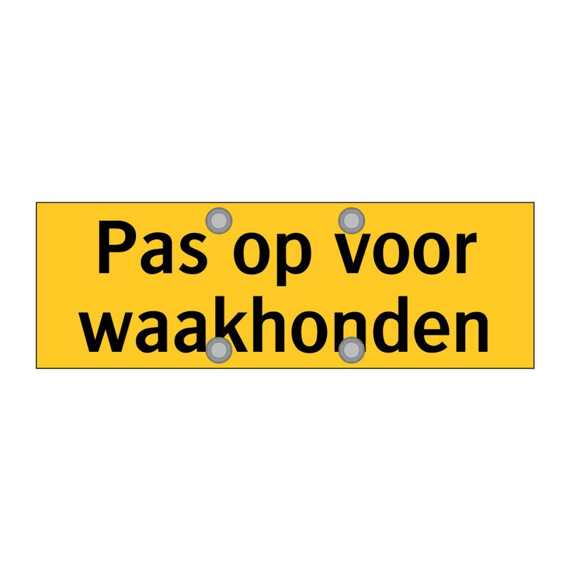 Pas op voor waakhonden