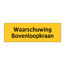 Waarschuwing Bovenloopkraan