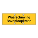Waarschuwing Bovenloopkraan