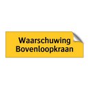 Waarschuwing Bovenloopkraan