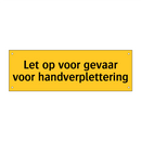 Let op voor gevaar voor handverplettering