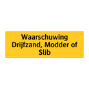 Waarschuwing Drijfzand, Modder of Slib