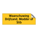 Waarschuwing Drijfzand, Modder of Slib