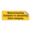 Waarschuwing Schieten in uitvoering Geen toegang