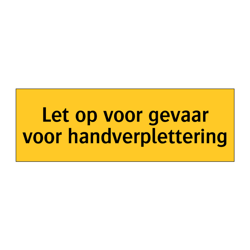 Let op voor gevaar voor handverplettering