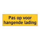 Pas op voor hangende lading