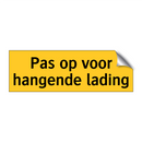 Pas op voor hangende lading
