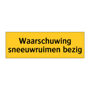 Waarschuwing sneeuwruimen bezig