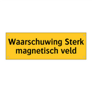 Waarschuwing Sterk magnetisch veld