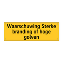 Waarschuwing Sterke branding of hoge golven