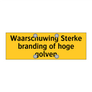 Waarschuwing Sterke branding of hoge golven