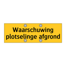 Waarschuwing plotselinge afgrond