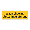 Waarschuwing plotselinge afgrond