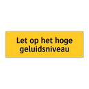 Let op het hoge geluidsniveau