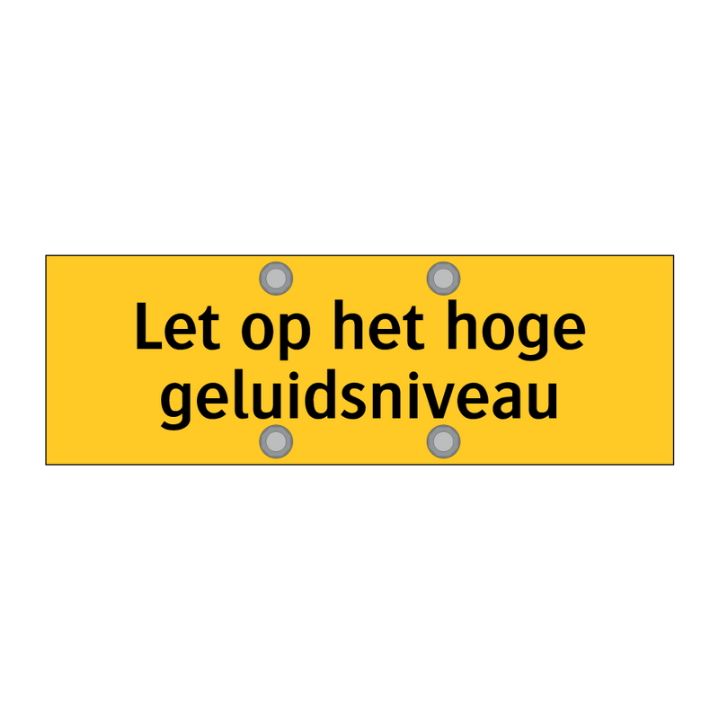 Let op het hoge geluidsniveau