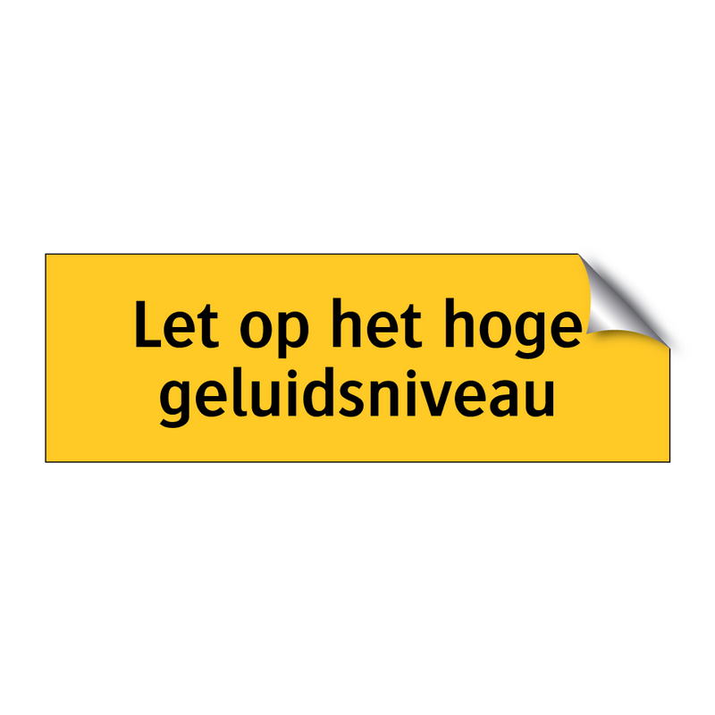 Let op het hoge geluidsniveau
