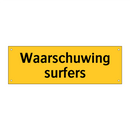 Waarschuwing surfers