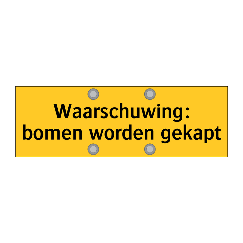 Waarschuwing: bomen worden gekapt