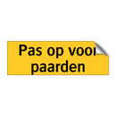 Pas op voor paarden