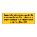 Waarschuwingsspanning Zelfs wanneer de hoofdschakelaar /.../