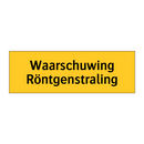 Waarschuwing Röntgenstraling