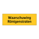Waarschuwing Röntgenstralen
