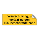 Waarschuwing, u verlaat nu een ESD-beschermde zone