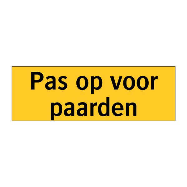Pas op voor paarden