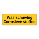 Waarschuwing Corrosieve stoffen