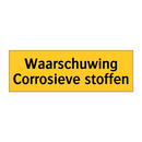 Waarschuwing Corrosieve stoffen