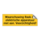 Waarschuwing Raak de elektrische apparatuur niet aan. /.../