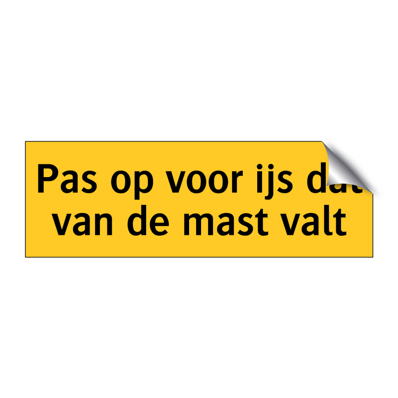 Pas op voor ijs dat van de mast valt