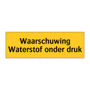 Waarschuwing Waterstof onder druk