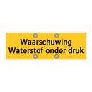 Waarschuwing Waterstof onder druk