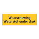 Waarschuwing Waterstof onder druk