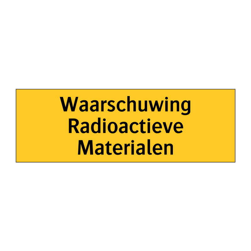 Waarschuwing Radioactieve Materialen