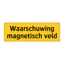 Waarschuwing magnetisch veld