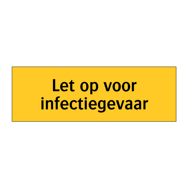 Let op voor infectiegevaar