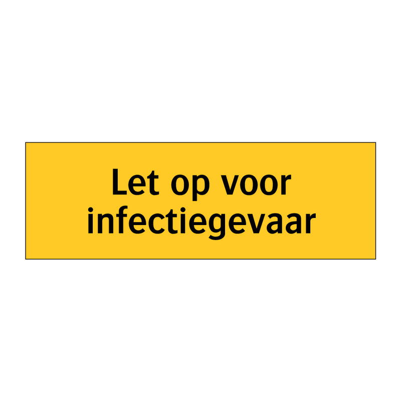 Let op voor infectiegevaar