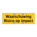 Waarschuwing Risico op impact