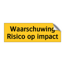 Waarschuwing Risico op impact