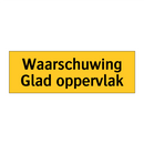 Waarschuwing Glad oppervlak