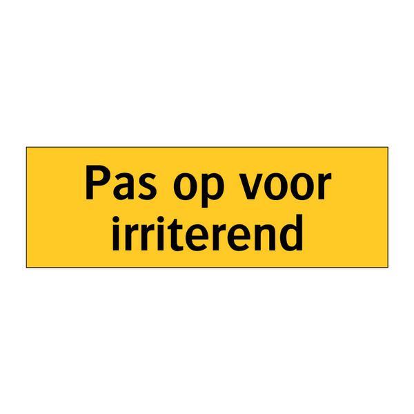 Pas op voor irriterend