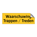 Waarschuwing Trappen / Treden