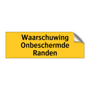 Waarschuwing Onbeschermde Randen