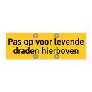 Pas op voor levende draden hierboven