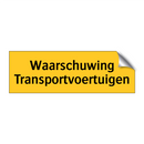 Waarschuwing Transportvoertuigen